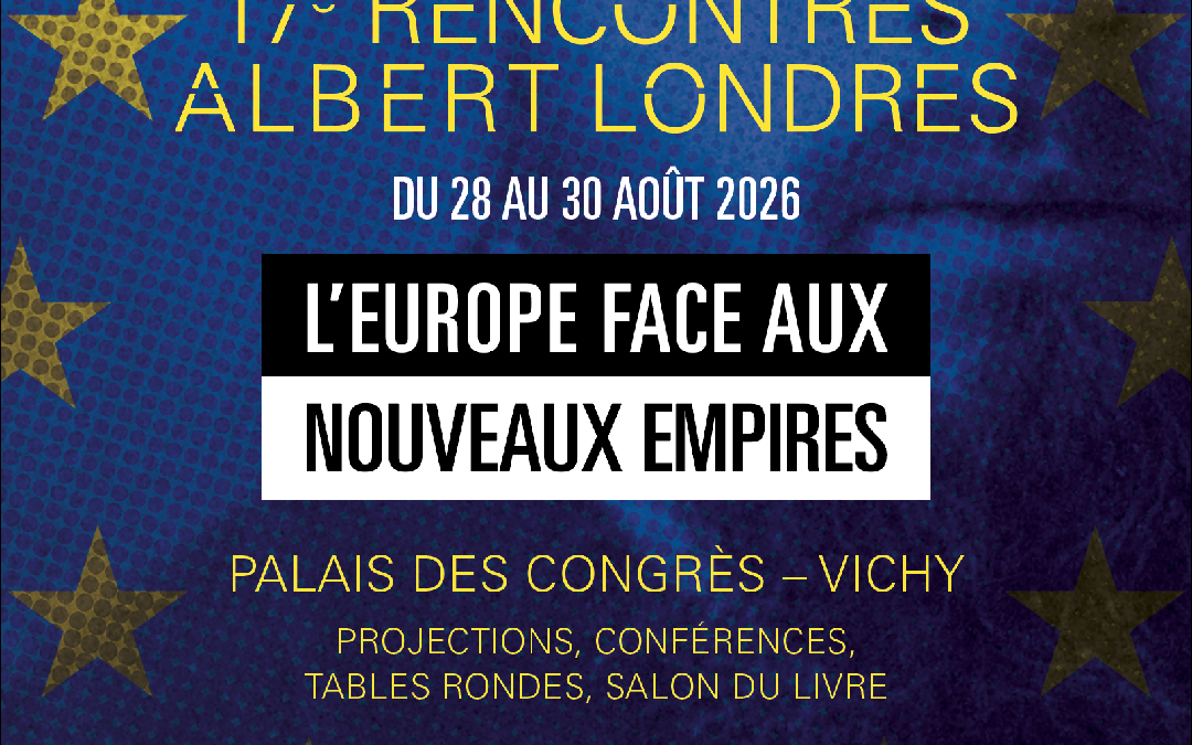 Réservez votre weekend pour les 17èmes Rencontres d&rsquo;Albert Londres le 28, 29 et 30 août